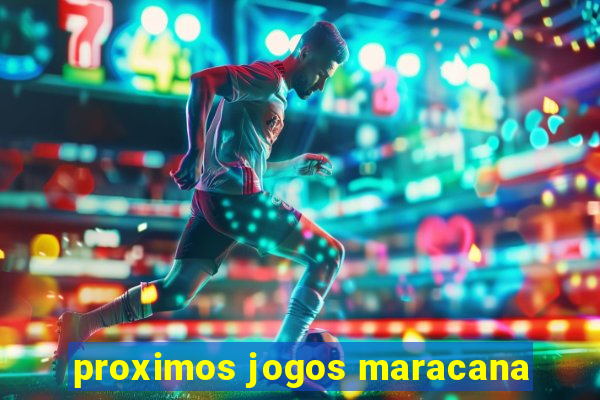 proximos jogos maracana